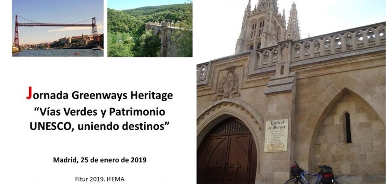 Greenways + UNESCO  Heritage, uniting destinations
